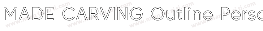 MADE CARVING Outline Personal Use字体转换